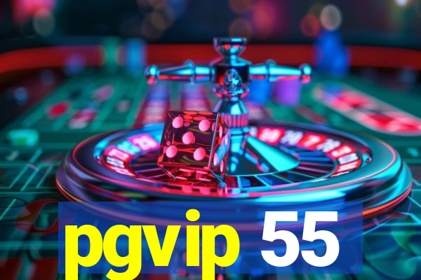 pgvip 55